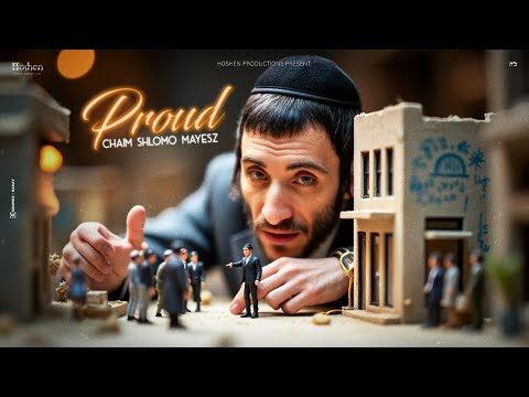 חיים שלמה מאיעס PROUD - Chaim Shlomo Mayesz