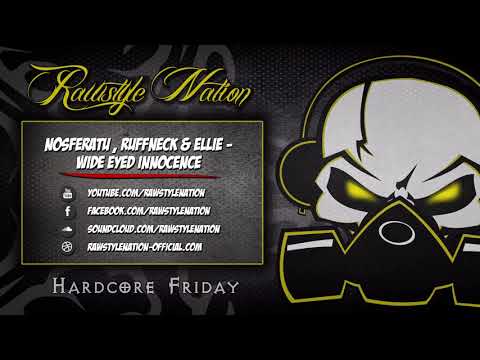 Nosferatu, Ruffneck & Ellie - Wide Eyed Innocence (☆RAWSTYLE NATION☆) (☆HARDCORE FRIDAY☆)
