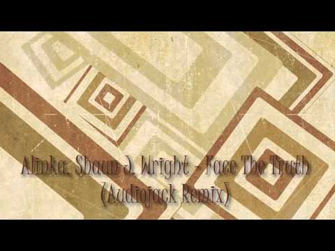Alinka, Shaun J. Wright - Face The Truth (Audiojack Remix)