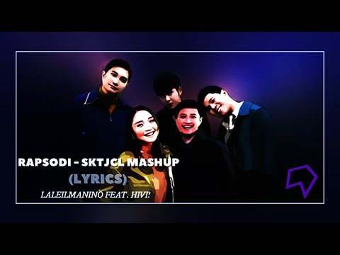 Laleilmanino feat  HIVI! - RAPSODI   SKTJCL Mashup Lirik