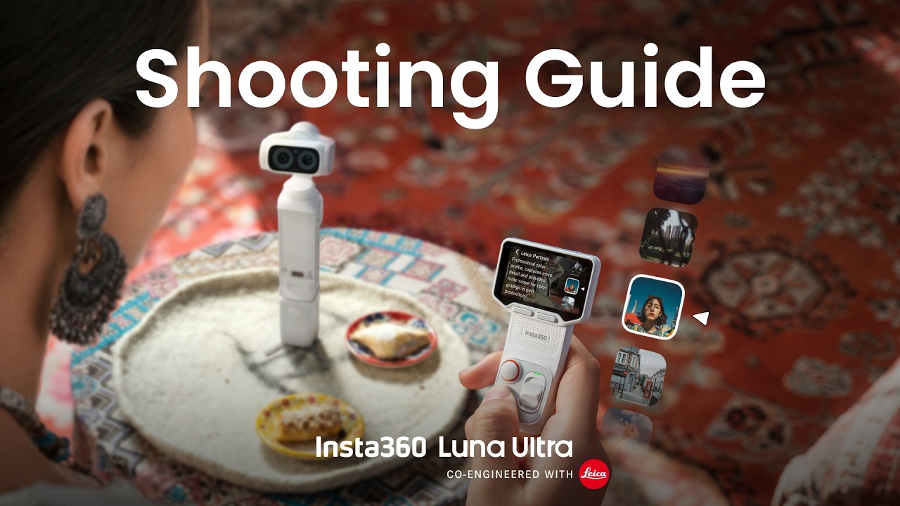Insta360 Luna Ultra - Shooting Guide