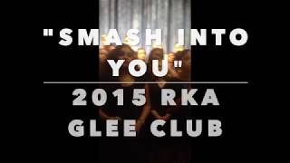 &quot;SMASH INTO YOU&quot; (Beyonce Knowles)-2015 RKA Glee Club