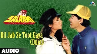 Salaami: Dil Jab Se Toot Gaya (Duet) Full Audio Song | Ayub