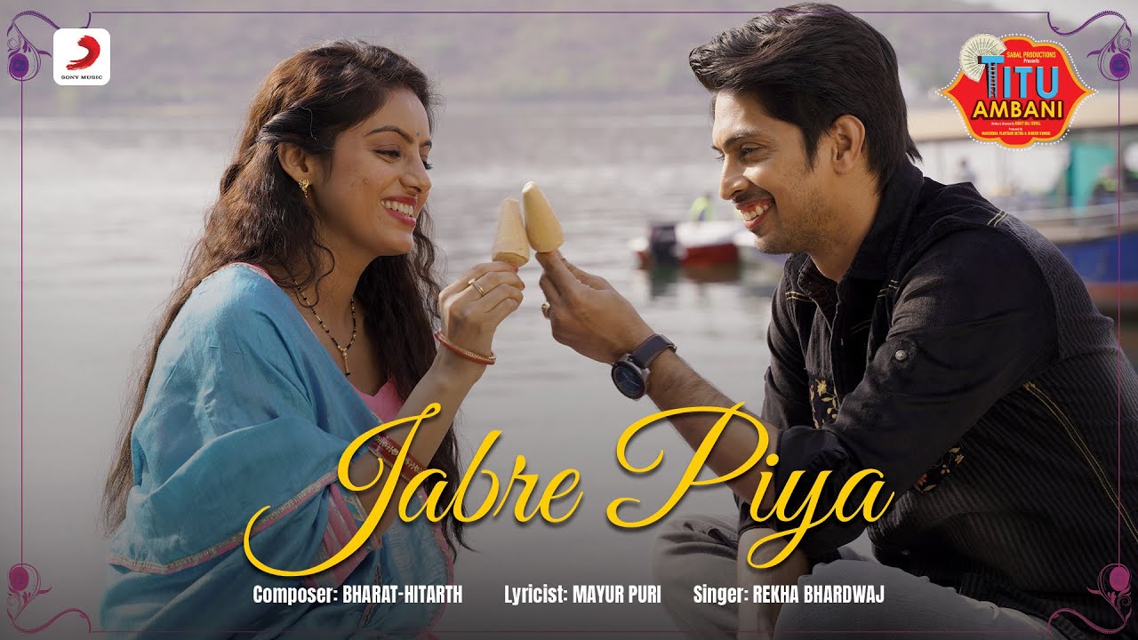 Jabre Piya Lyrics | Titu Ambani | Rekha Bhardwaj