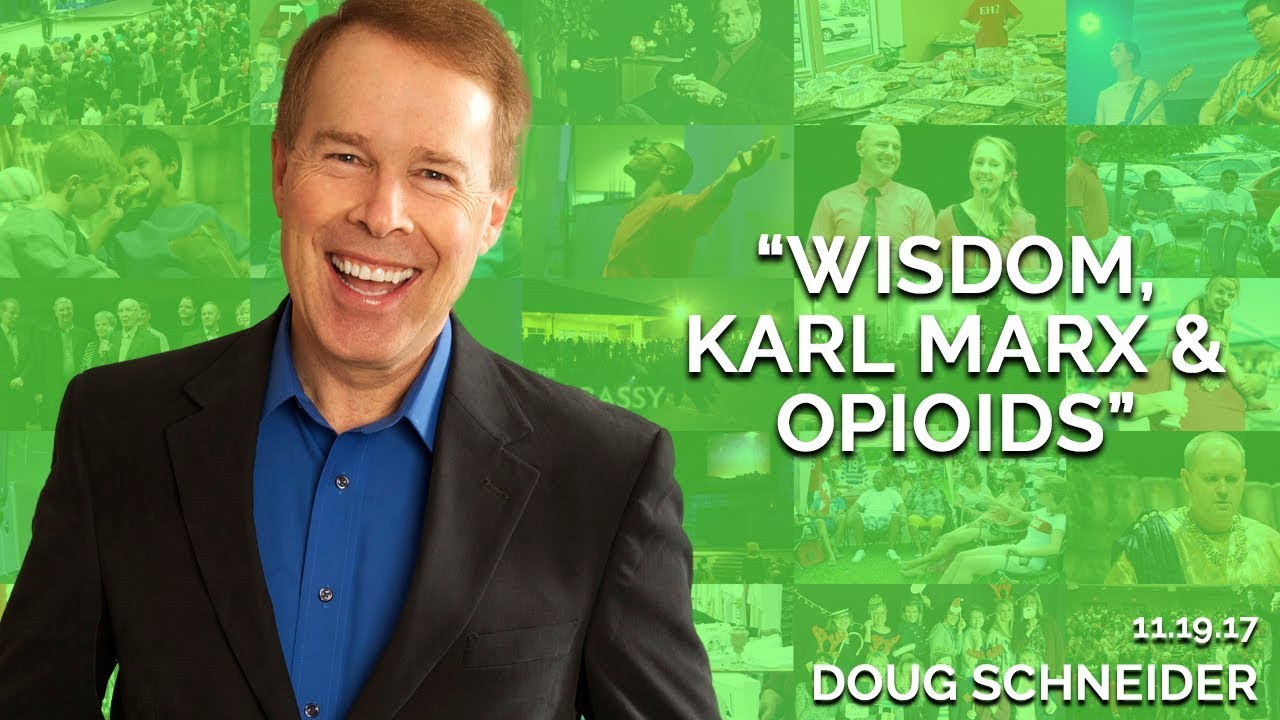Wisdom, Karl Marx & Opioids | November 19th 2017 (Doug Schneider)