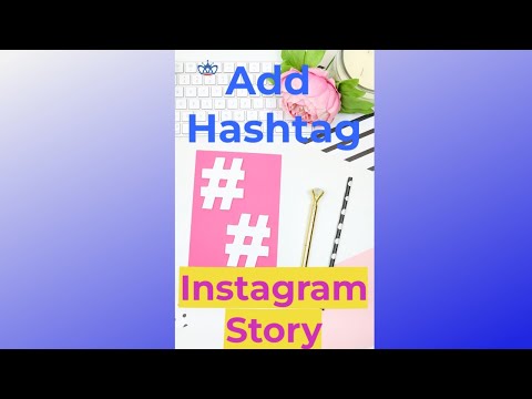 How to Add Hashtags to Instagram Story
