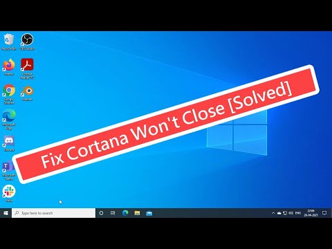 Fix Cortana Won't Close [Solved]