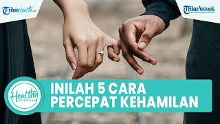 5 Cara Mempercepat Kehamilan setelah Berhubungan Intim, Inilah yang Perlu Diperhatikan