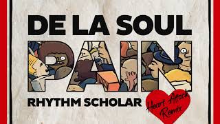 De La Soul - Pain (Rhythm Scholar Heart Attack Remix)