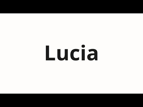 How to pronounce Lucia