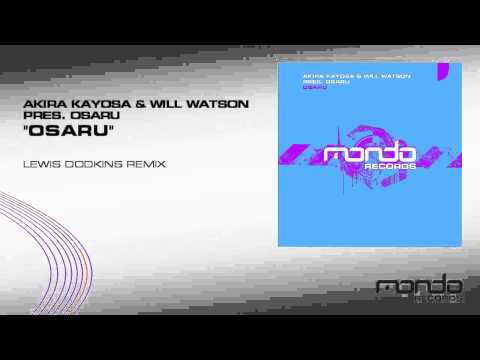 Akira Kayosa & Will Watson pres. Osaru "Osaru" (Lewis Dodkins Remix) [Mondo Records]