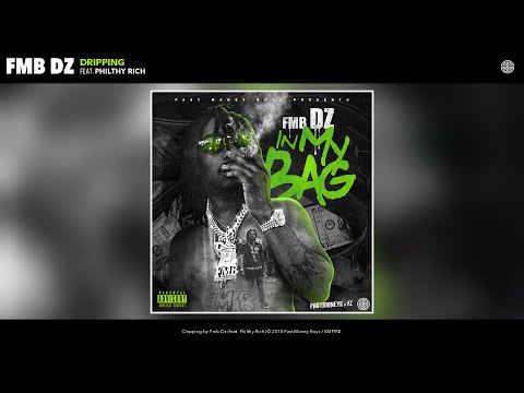 Fmb Dz - Dripping (Audio) (feat. Philthy Rich)
