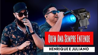 Quem Ama Sempre Entende - Henrique e Juliano - Lyrics and Translation #005