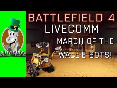Battlefield 4 Livecomm // March Of The WALL-E Bots!