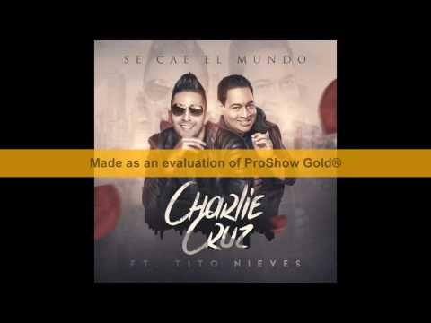 Charlie Cruz Feat. Tito Nieves - Se Cae El Mundo