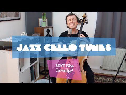 JAZZ CELLO TUNES: Isn't She Lovely