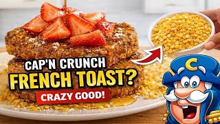 Cap’n Crunch French Toast Recipe | Crazy Good Breakfast