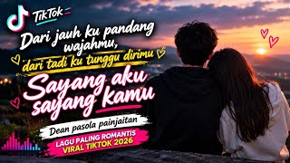 Download lagu SAYANG AKU SAYANG KAMU By DEAN PASOLA | DARI JAUH KUPANDANG WAJAHMU | VIRAL TIKTOK TERBARU 2026 mp3