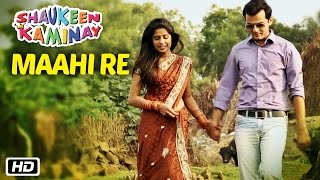 Maahi Re | Shaukeen Kaminay | Mohammad Irfan - YouTube