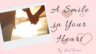 Ariel Rivera | A Smile in Your Heart | Lyric Video