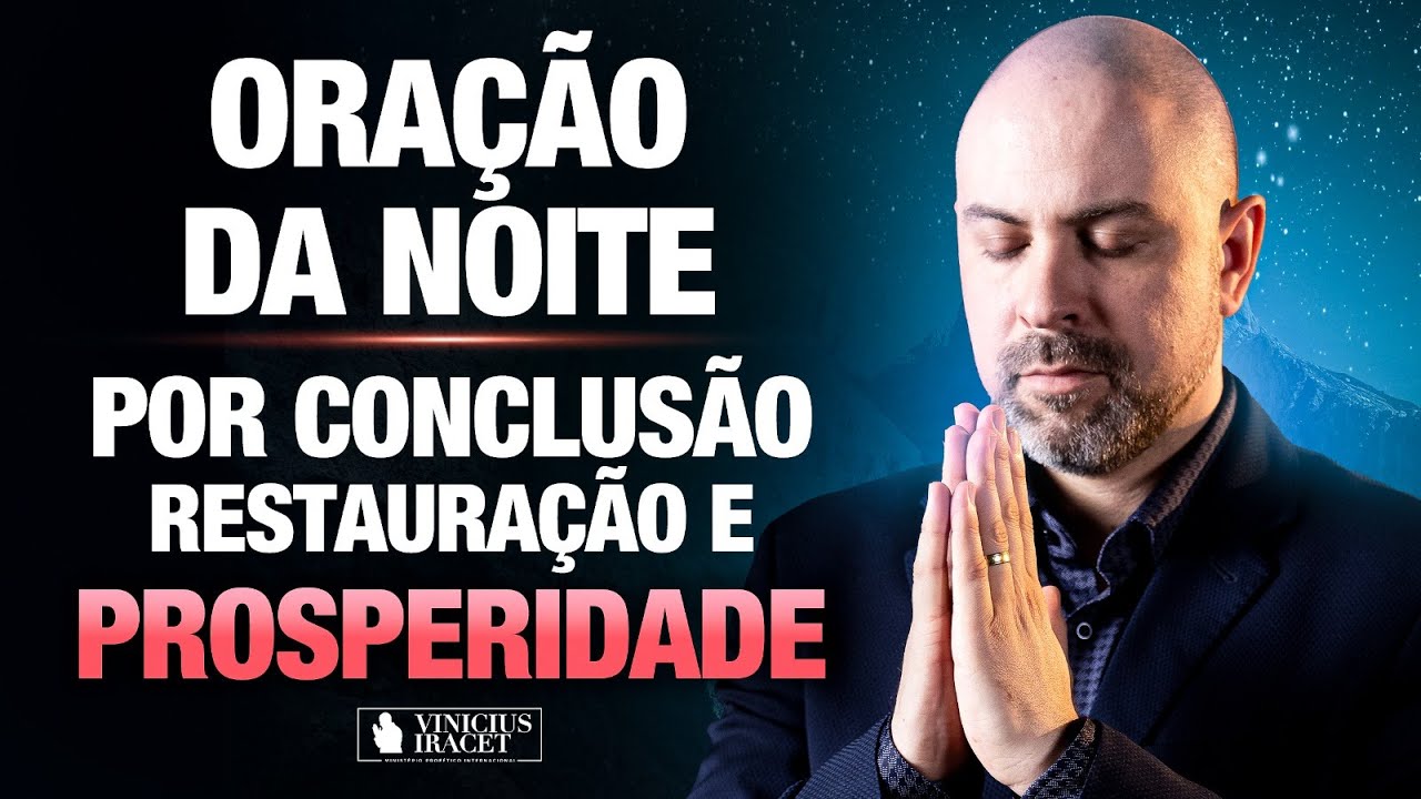 Oração da Noite 5 de Outubro no Salmo 91 - Conclusão, restauração e prosperidade @ViniciusIracet