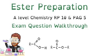 Ester Preparation | A‑Level Chemistry Exam Question Walkthrough | Required Practical 10 and PAG