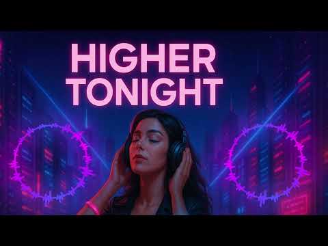 Higher Tonight | EDM Festival Anthem 2025