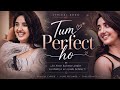 Tum Perfect Ho Song Lyrical Song Jaisi Ho Tum Perfect Ho