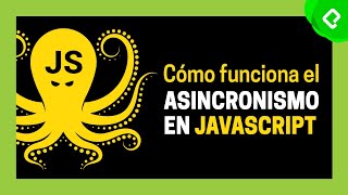 Cómo funciona el asincronismo en JavaScript