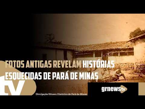 Fotos antigas revelam histórias esquecidas de Pará de Minas