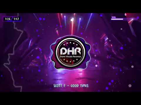 Scott F - Good Times - DHR