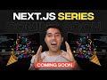 FINALLY NEXT JS Series Is Coming Learn Full Stack Web Development Step By Step