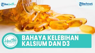 Kerap Diabaikan! Banyak Konsumsi Kalsium & Vitamin D3 Bisa Picu Penyakit, Termasuk Serangan Jantung