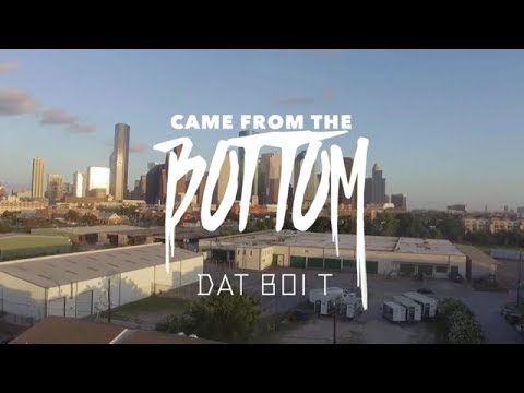 Dat Boi T - Came from the Bottom [Official Video]