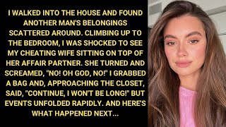 I Walked Into The House And Found Another Man's Belongings Scattered Around. Climbing Up To The ...