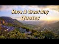 Have A Great Day Quotes