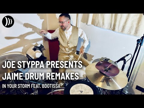Joe Styppa presents Jaime Drum Remakes | In Your Storm feat. Bdotissa