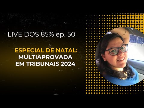 Live dos 85% Especial de Natal - Participação Letícia Carvalho - Multiaprovada em Tribunais 2024