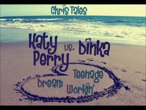 Katy Perry vs. Dinka - Teenage Dream Workin' (Chris Tales Mix)