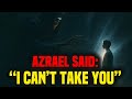 CHOSEN ONE Even Azrael BOWED Before You 