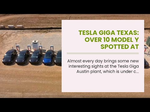 Tesla Giga Texas: Over 10 Model Y Spotted At Superchargers