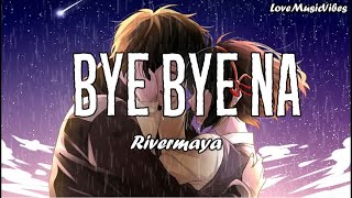 Rivermaya ✓ ByeBye na (Lyrics)