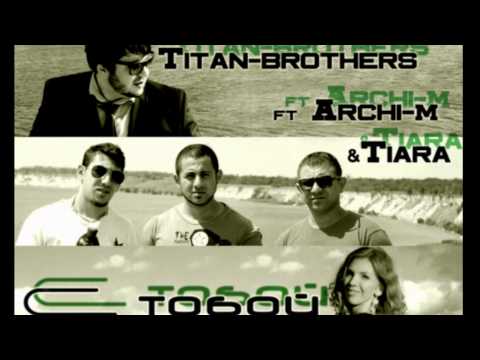 TITAN brothers ft Archi-M  & Tiara - С тобой