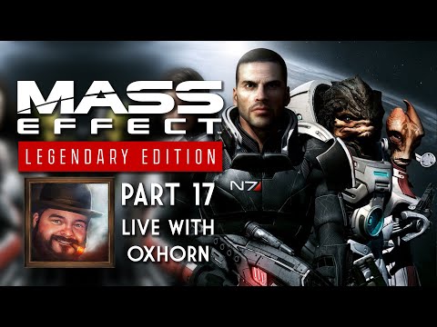 Mass Effect 2 Legendary Edition Part 17 - Blind Playthrough Live with Oxhorn