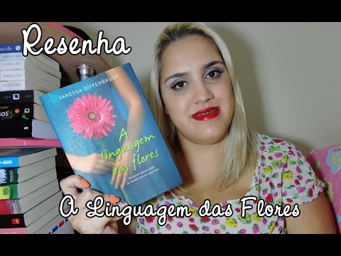 Resenha - A Linguagem das Flores by Vanessa Diffenbaugh