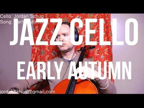 Jazz Cello: Jordan Schug - Early Autumn