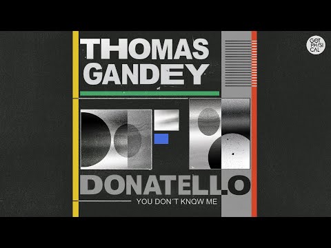Thomas Gandey, Donatello - You Don't Know Me