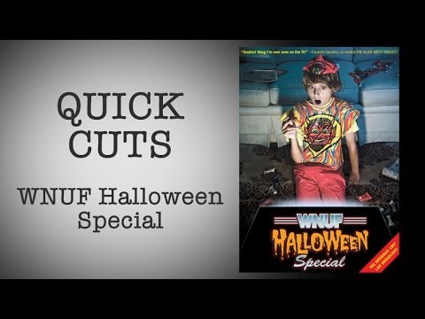 Quick Cuts: WNUF Halloween Special