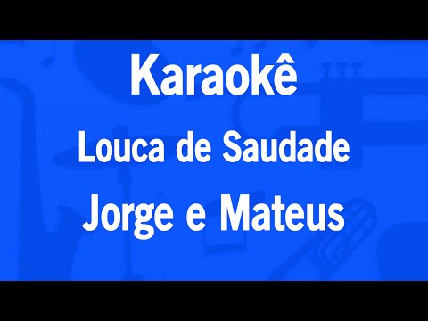 Karaokê Louca de Saudade - Jorge e Mateus