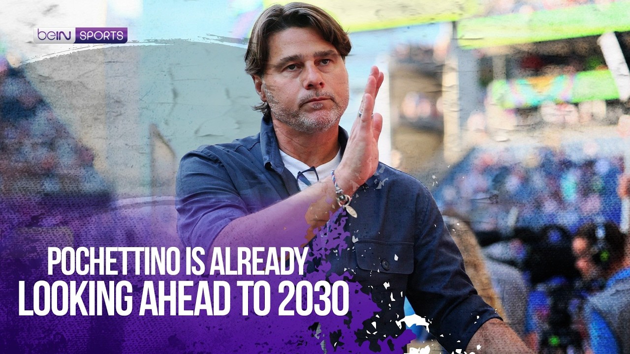 Pochettino Already Has His Eyes on the 2030 World Cup | beIN SPORTS USA